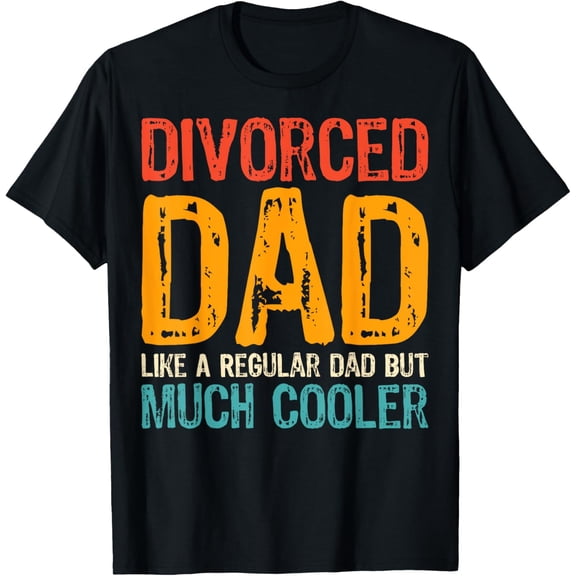 Exquisite and comfortable-Best Divorced Dad Ever Funny Divorcee Dad Divorce Party T-Shirt