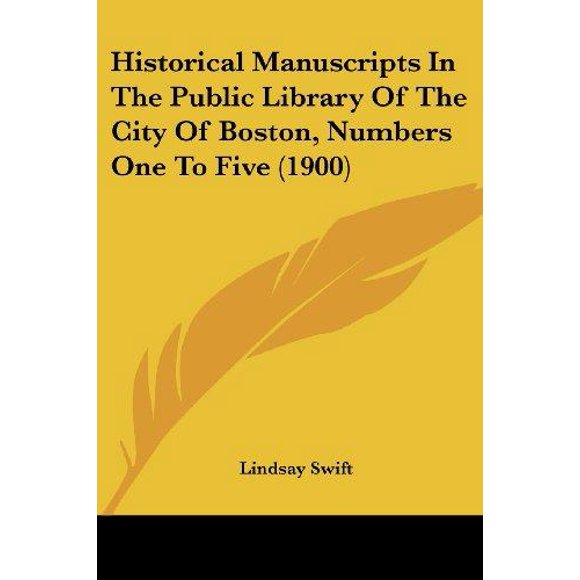 Historical Manuscripts in the Public Library of the City of Boston, Numbers One to Five (1900)