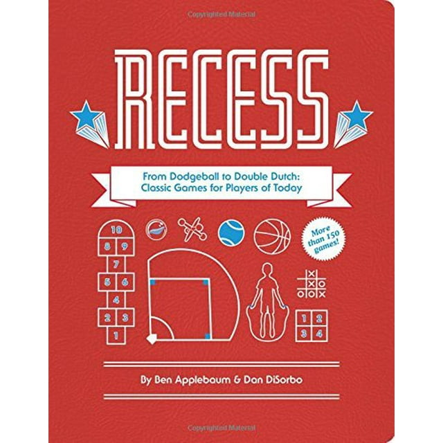 Recess: de Dodgeball à Double Hollandais: Jeux Classiques pour les Joueurs du Jour