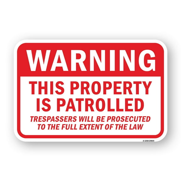 SignMission A-1824-24814 18 x 24 in. Aluminum Sign - Property Patrolled Trespassers Prosecuted to Full