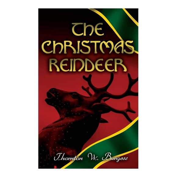 The Christmas Reindeer: Illustrated Tale of the White North