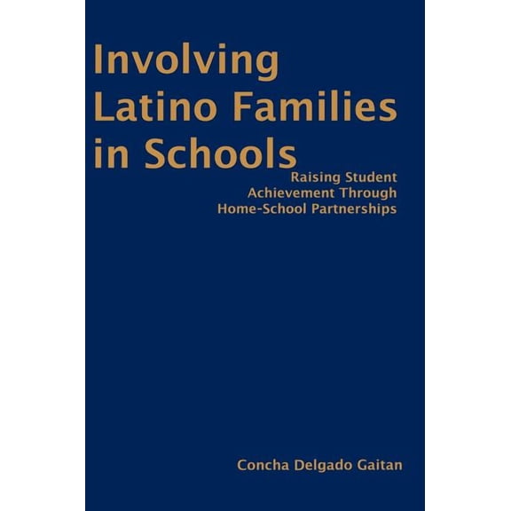 Involving Latino Families in Schools: Raising Student Achievement Through Home-School Partnerships, (Hardcover)