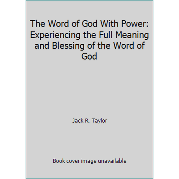 Pre-Owned The Word of God With Power: Experiencing the Full Meaning and Blessing of the Word of God, 9780805460872, 080546087X, Hardcover,