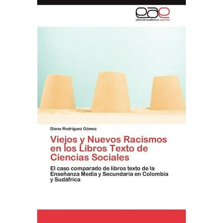 Viejos y Nuevos Racismos en los Libros Texto de Ciencias Sociales (Paperback)