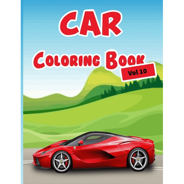 Car Coloring Book Vol 10 40 High Quality Car Design for Kids of All