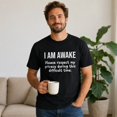 thumbnail image 6 of I Am Awake Please Respect My Privacy Funny Sarcastic Graphic T-Shirt Unisex Tee, 6 of 9
