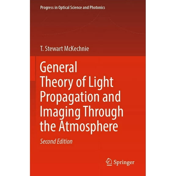 Progress in Optical Science and Photonic General Theory of Light Propagation and Imaging Through the Atmosphere, Book 20, (Paperback)