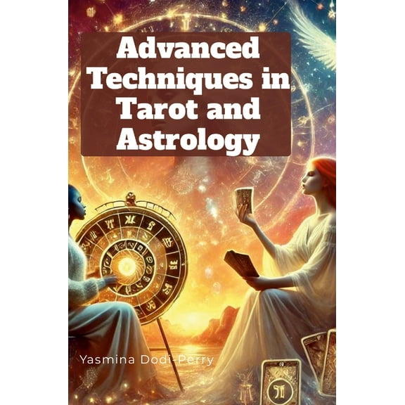 Advanced Techniques in Astrology and Tarot, (Hardcover)