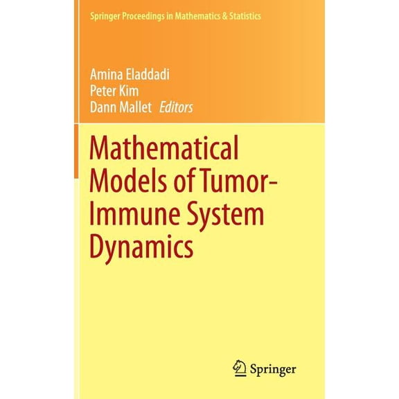 Springer Proceedings in Mathematics & Mathematical Models of Tumor-Immune System Dynamics, Book 107, (Hardcover)