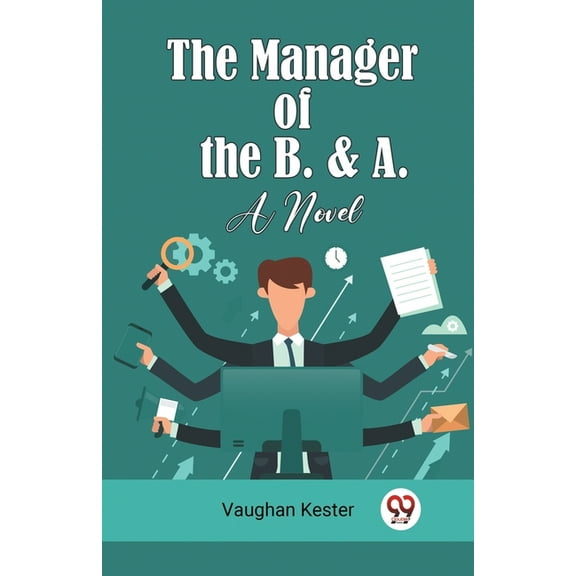 The Manager of the B. & A. A Novel, (Paperback)