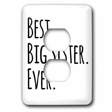3dRose Best Big Sister Ever - Gifts for elder and older siblings - black text - 2 Plug Outlet Cover