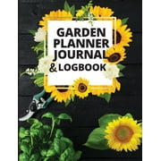 Garden Planner Journal and Log Book: A Complete Gardening Organizer Notebook for Garden Lovers to Track Vegetable Growing, Gardening Activities and Plant Details (Paperback)