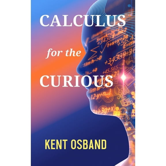 Calculus for the Curious, (Hardcover)