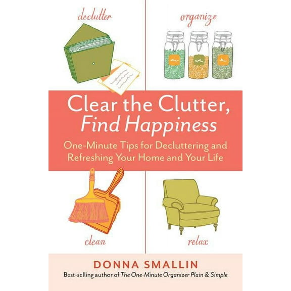 Clear the Clutter, Find Happiness - Paperback