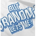 thumbnail image 5 of But Grandma Lets Me Cute Grandchild Toddler Boy Girl T Shirt Infant Toddler Brisco Brands 4T, 5 of 6