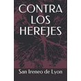 thumbnail image 1 of Libro CONTRA LOS HEREJES Edición en español, 1 of 1