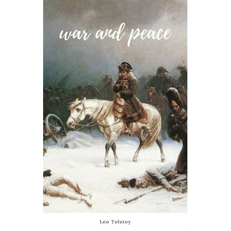 War and Peace (Complete Version, Best Navigation, Active TOC) - (Best Version Of The Art Of War)