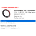 thumbnail image 2 of Rear Outer Wheel Seal - Compatible with 1946 - 1948, 1954 - 1961 Dodge Custom 1947 1955 1956 1957 1958 1959 1960, 2 of 2
