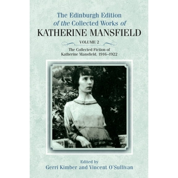 The Edinburgh Edition of the Collected W The Collected Fiction of Katherine Mansfield, 1916-1922, Book 2, (Hardcover)