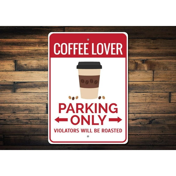Coffee Lover Parking Novelty Sign, Metal Wall Decor - 10x14 inches