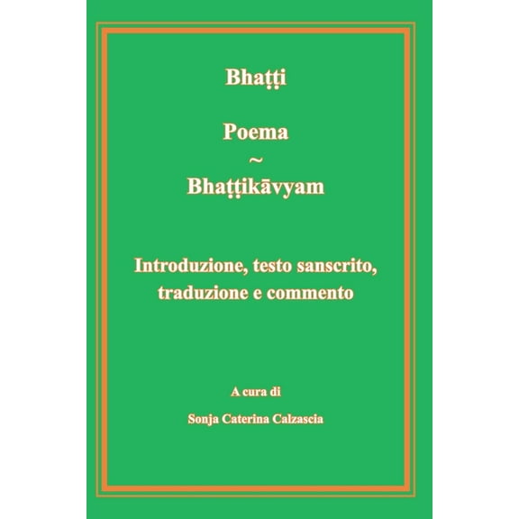 Poema - Bhattikavyam. Introduzione, testo sanscrito, traduzione e commento, (Paperback)