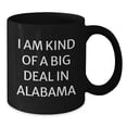 thumbnail image 2 of Alabama Proud Black Coffee Mug, Funny Quote I Am Kind Of A Prime Selection In Alabama, Gifts from Friends for Graduation, 11oz or 15oz Microwave and Dishwasher Safe, 2 of 3