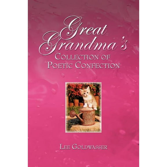 Great Grandma's Collection of Poetic Confection, (Paperback)