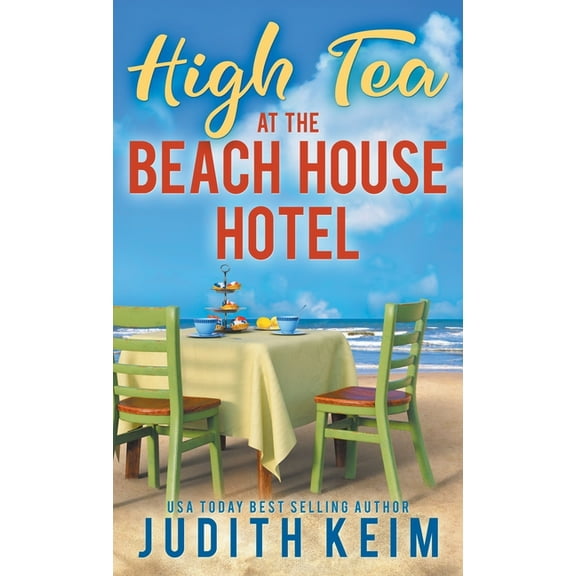The Beach House Hotel High Tea at The Beach House Hotel, Book 8, (Hardcover)