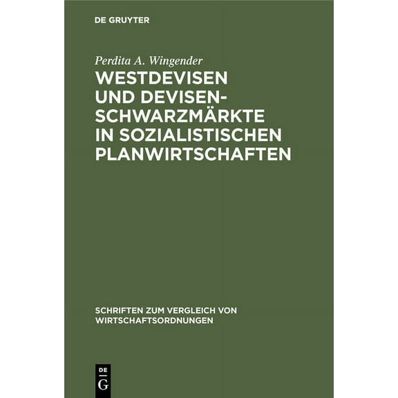Schriften Zum Vergleich Von Wirtschaftso Westdevisen und Devisenschwarzmärkte in sozialistischen Planwirtschaften, Book 40, (Hardcover)