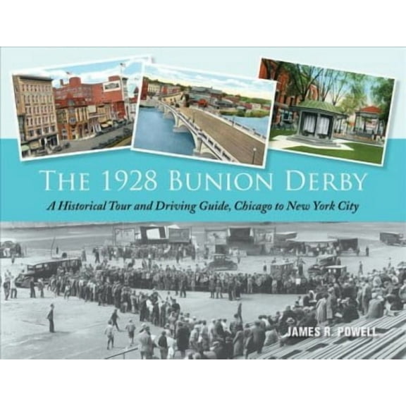 The 1928 Bunion Derby : A Historical Tour and Driving Guide, Chicago to New York City (Paperback)
