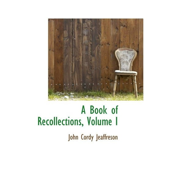 A Book of Recollections, Volume I (Hardcover)