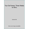 Tour De France: Three Weeks to Glory, Used [Hardcover]