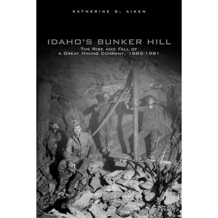 Idaho S Bunker Hill The Rise And Fall Of A Great Mining