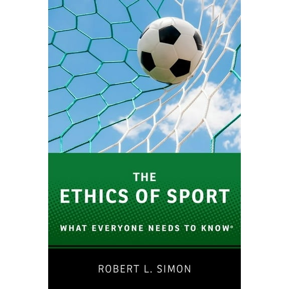 What Everyone Needs to Know(r) Ethics of Sport: What Everyone Needs to Know(r), (Paperback)
