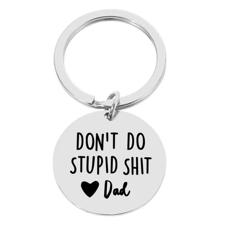 Be Safe. Have Fun & Don't Do Stupid Sht. Love Mom Dad, Personalized Key  Chain, New Driver Gift, Sweet Sixteen Birthday, BE SAFE Keychain 