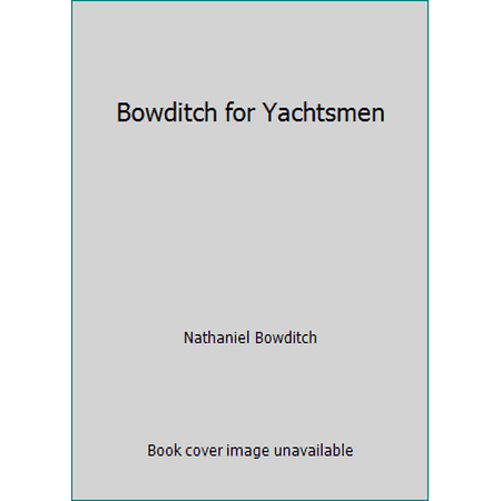 Bowditch for Yachtsmen [Paperback - Used]