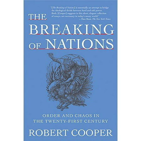 The Breaking of Nations : Order and Chaos in the Twenty-First