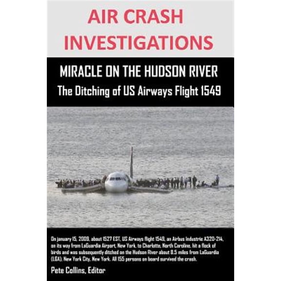 Pre-Owned AIR CRASH INVESTIGATIONS MIRACLE ON THE HUDSON RIVER The Ditching of US Airways Flight 1549 (Paperback)