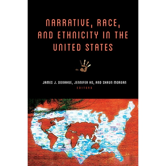 Theory and Interpretation of Narrative Narrative, Race, and Ethnicity in the United States, (Paperback)