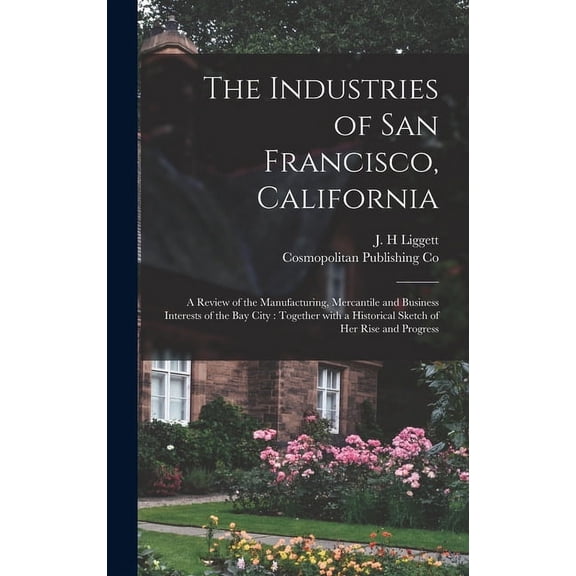 The Industries of San Francisco, California (Hardcover)
