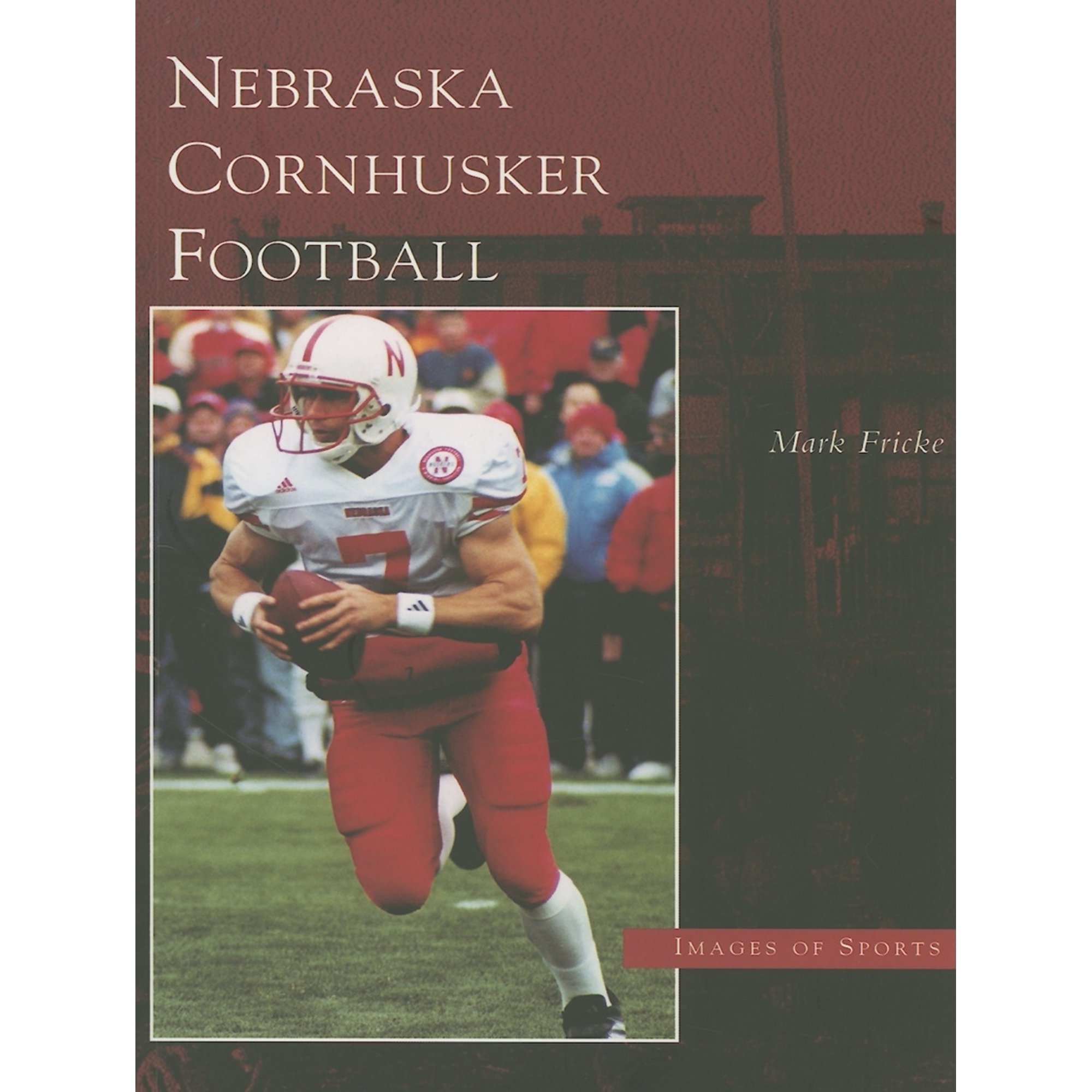 Images of Sports: Nebraska Cornhusker Football (Paperback)