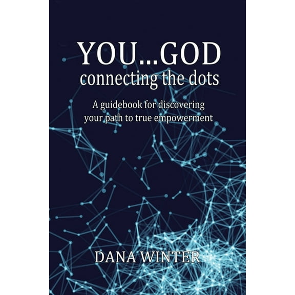 You... God: Connecting the Dots, (Paperback)