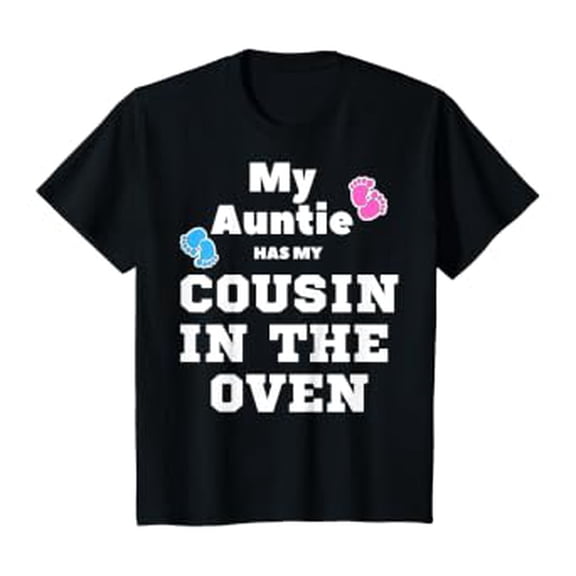 Kids Kids My Auntie has my cousin in the Oven T-Shirt, Unisex T-Shirt