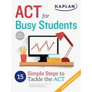 ACT for Busy Students : 15 Simple Steps to Tackle the ACT, Used [Paperback]