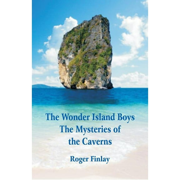 The Wonder Island Boys: The Mysteries of the Caverns, (Paperback)