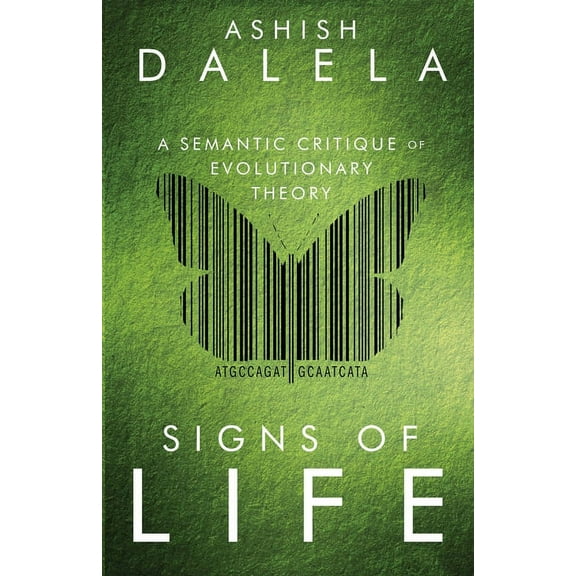 Signs of Life: A Semantic Critique of Evolutionary Theory, (Paperback)