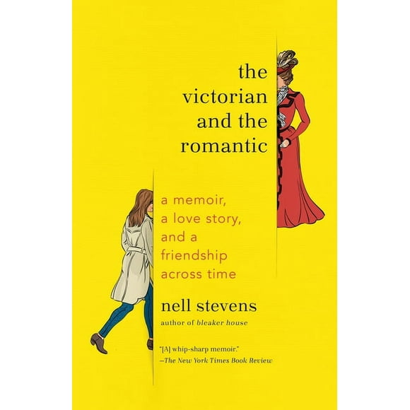 The Victorian and the Romantic : A Memoir, a Love Story, and a Friendship Across Time (Paperback)
