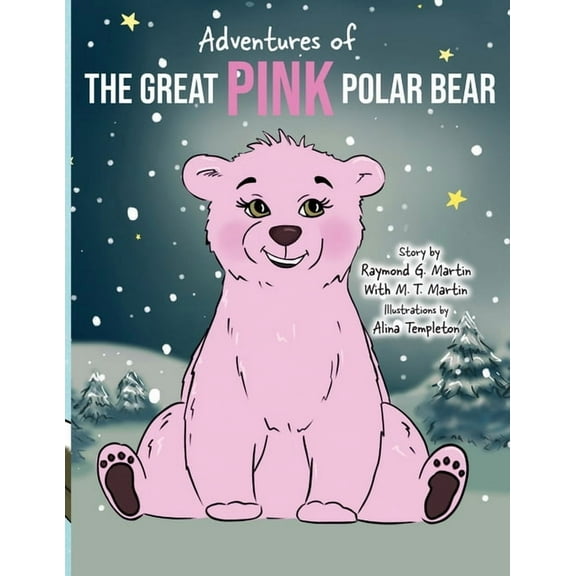Adventures of the Great Pink Polar Bear: pink polar bear, (Paperback)