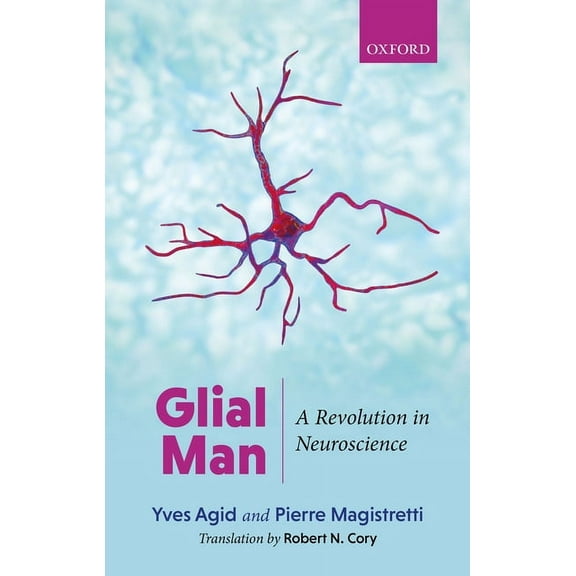 Glial Man: A Revolution in Neuroscience, (Hardcover)