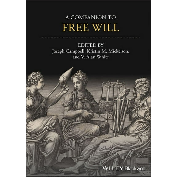Blackwell Companions to Philosophy A Companion to Free Will, (Hardcover)